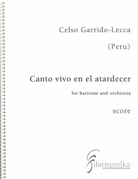 Canto Vivo En El Atardecer : For Baritone and Orchestra (2004-2008).