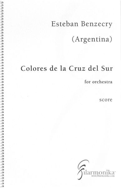 Colores De La Cruz Del Sur : For Orchestra (2002, Rev. 2008).