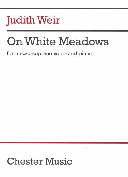 On White Meadows : For Mezzo-Soprano Voice and Piano (2020).