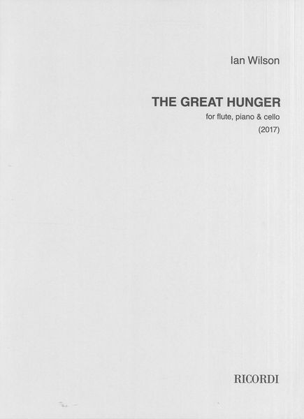 Great Hunger : For Flute, Piano and Cello (2017).