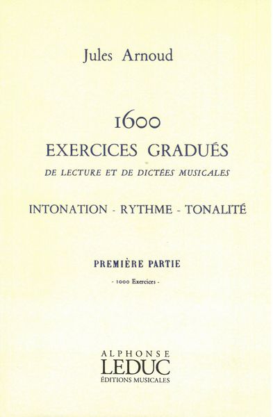 1600 Exercises Gradués De Lecture et De Dictées Musicales, Première Parte : 1000 Exercises.