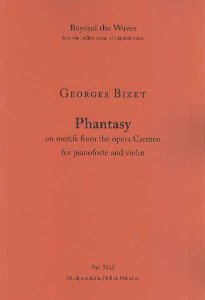 Phantasy On Motifs From The Opera Carmen : For Pianoforte and Violin.