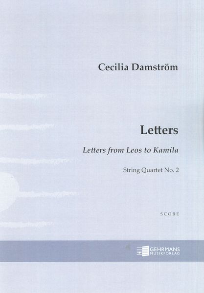 Letters - Letters From Leos To Kamila, Op. 61 : String Quartet No. 2 (2018).