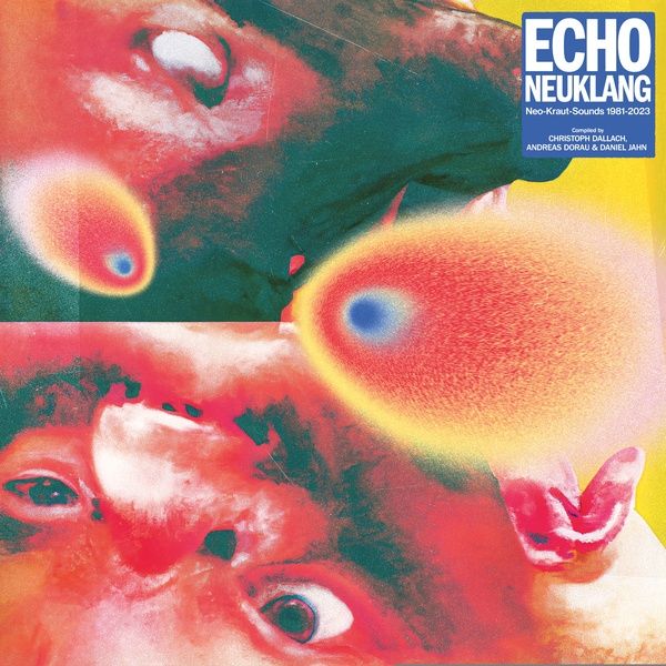 Echo Neuklang (Neo-Kraut-Sounds 1981-2023).