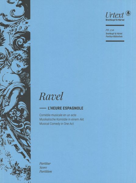 L' Heure Espagnole : Comédie Musicale En Un Acte / Ed. Jean-François Monnard.