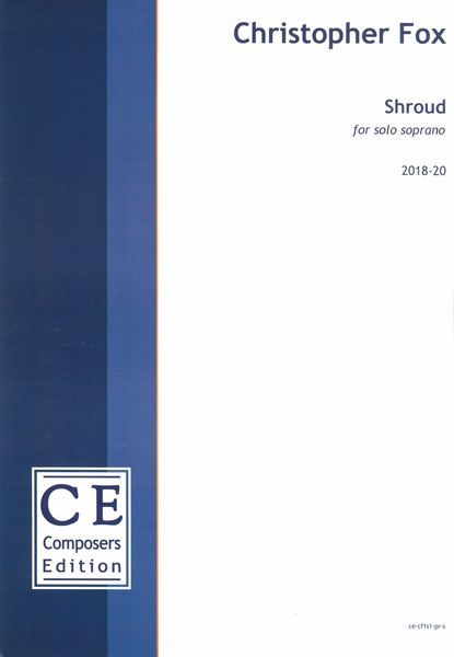 Shroud : For Solo Soprano (2018-20) [Download].