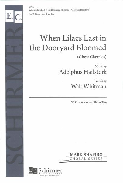 When Lilacs Last In The Dooryard Bloomed (Ghost Chorales) : For SATB Chorus and Brass Trio.