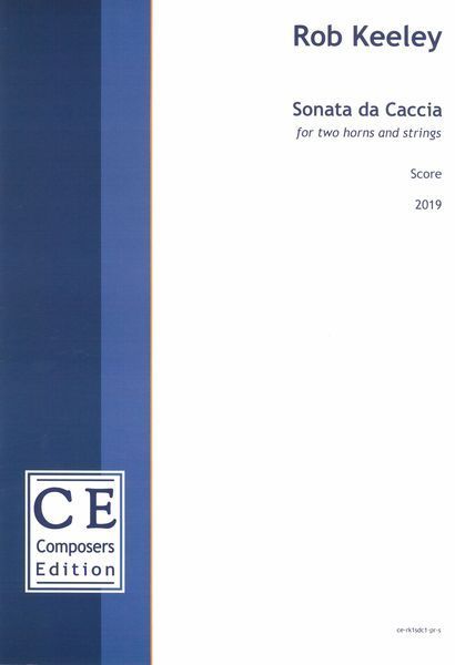 Sonata Da Caccia : For Two Horns and Strings (2019) [Download].
