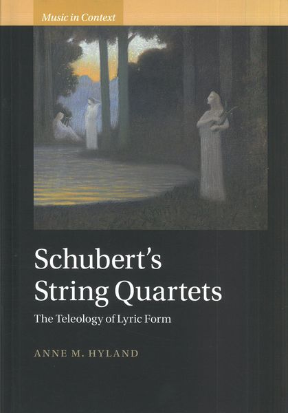 Schubert's String Quartets : The Teleology of Lyric Form.