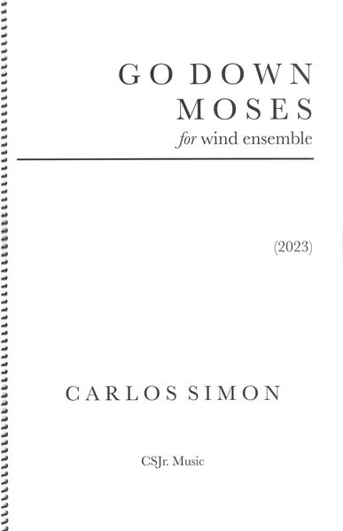 Go Down Moses : For Wind Ensemble (2023).