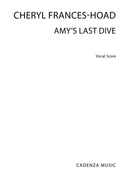 Amy's Last Dive : For Soloists, Women's Choir and Orchestra.
