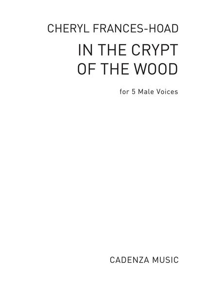 In The Crypt of The Wood : For 5 Male Voices.