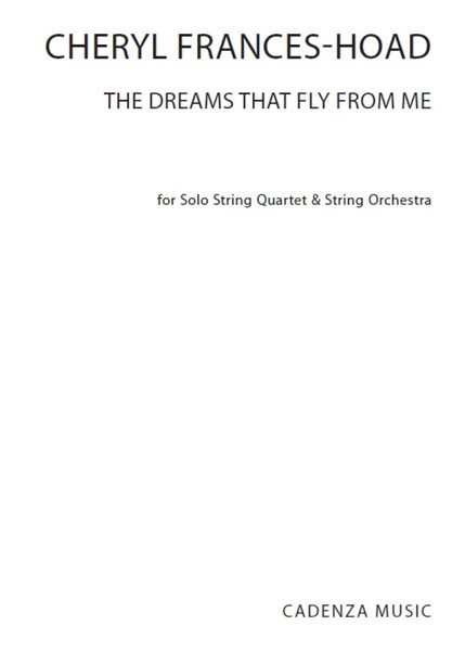 Dreams That Fly From Me : For Solo String Quartet and String Orchestra.