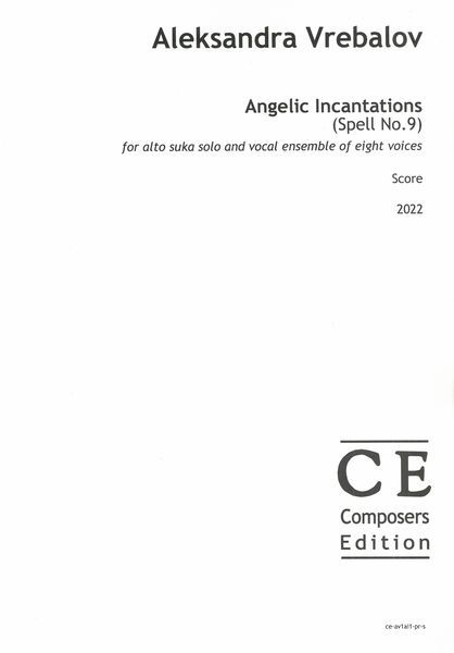 Angelic Incantations (Spell No. 9) : For Alto Suka Solo and Vocal Ensemble of Eight Voices (2022) [D