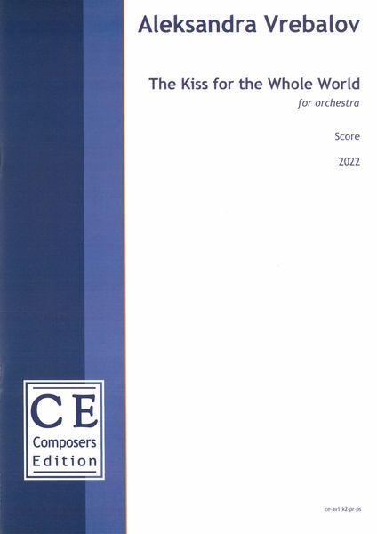 The Kiss For The Whole World : For Orchestra (2022) [Download].