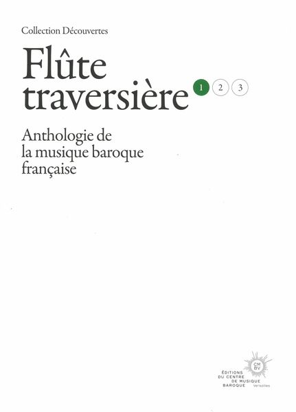 Flûte Traversière : Anthologie De La Musique Baroque Française, Vol. 1.