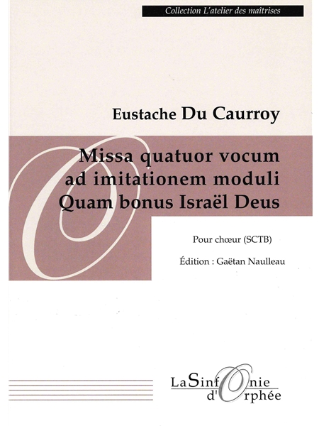 Missa Quatuor Vocum Ad Imitationem Moduli Quam Bonus Israël Deus : Pour Choeur (Sctb).