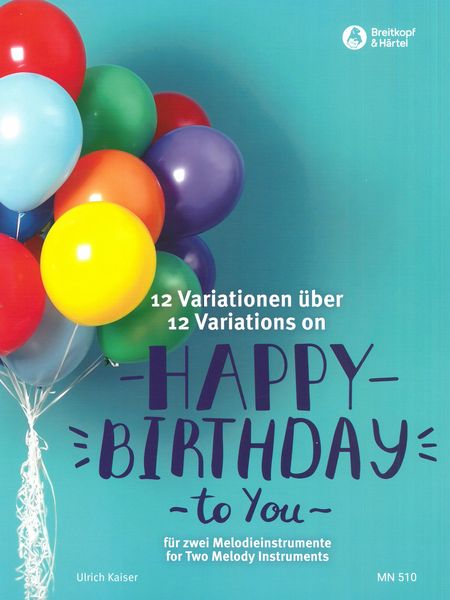 12 Variationen Über Happy Birthday To You : For Two Melody Instruments.