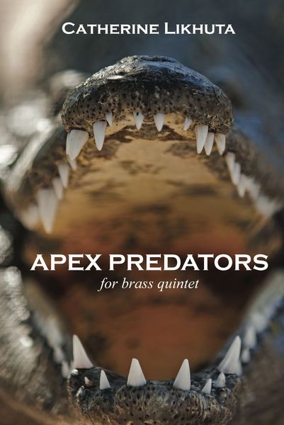 Apex Predators : For Brass Quintet.