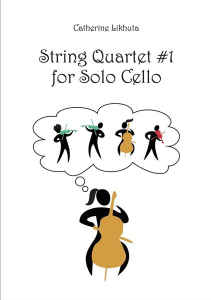 String Quartet No. 1 : For Solo Cello.