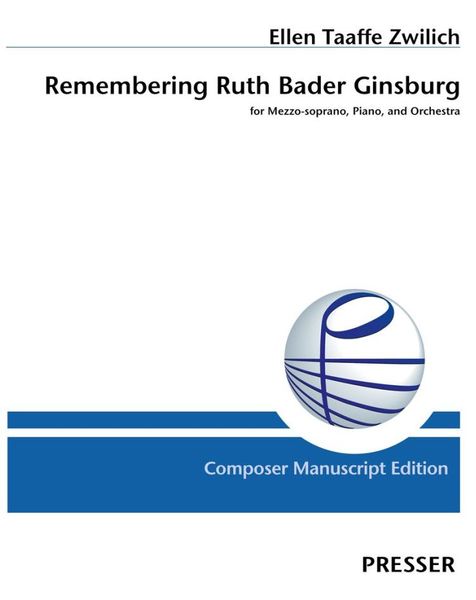 Remembering Ruth Bader Ginsburg : For Mezzo-Soprano, Piano and Orchestra (2021).