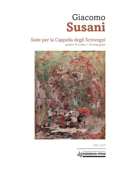 Suite Per La Capella Degli Scrovegni : For 10-String Guitar.