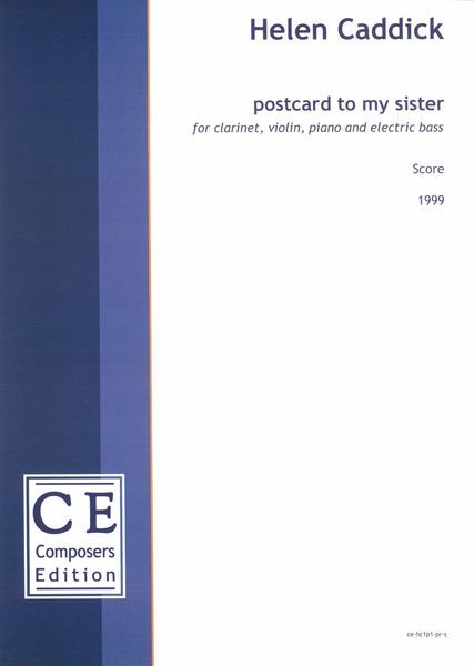 Postcard To My Sister : For Clarinet, Violin, Piano and Electric Bass (1999) [Download].