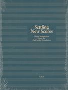 Settling New Scores : Music Manuscripts of The Paul Sacher Foundation / edited by Felix Meyer.