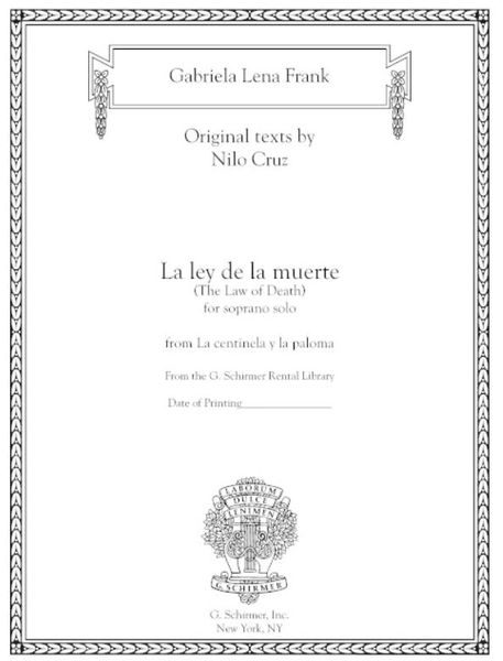 La Ley De La Muerte (The Law of Death) From La Centinela Y La Paloma : For Soprano Solo.