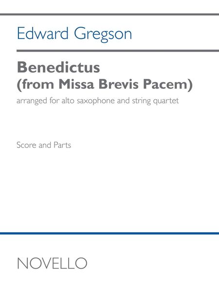 Benedictus, From Missa Brevis Pacem : arranged For Alto Saxophone and String Quartet.