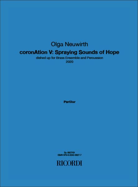 Coronation V - Spraying Sounds of Hope : Dished Up For Brass Ensemble and Percussion (2020).