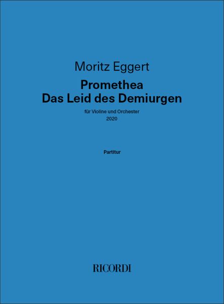 Promethea - Das Leid Des Demiurgen : Für Violine und Orchester (2020).