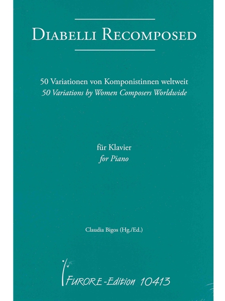 Diabelli Recomposed - 50 Variations by Women Composers Worldwide : For Piano / Ed. Claudia Bigos.