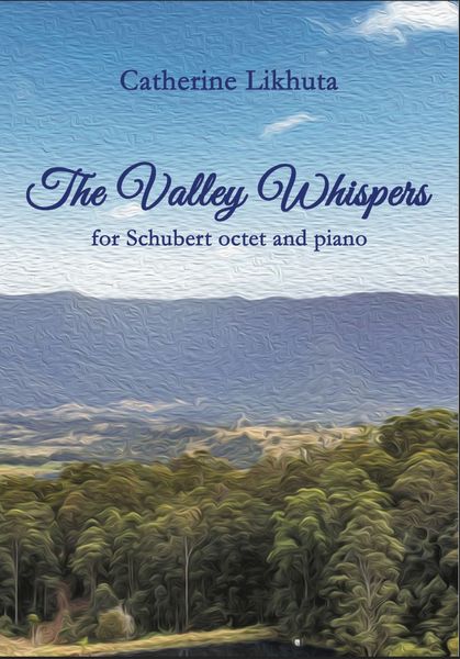 Valley Whispers : For Schubert Octet and Piano.