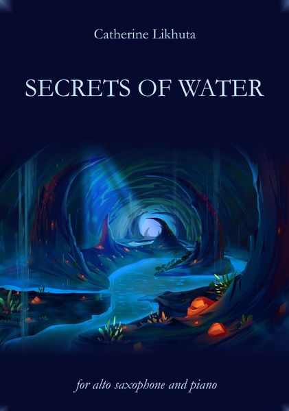 Secrets of Water : For Alto Saxophone and Piano.