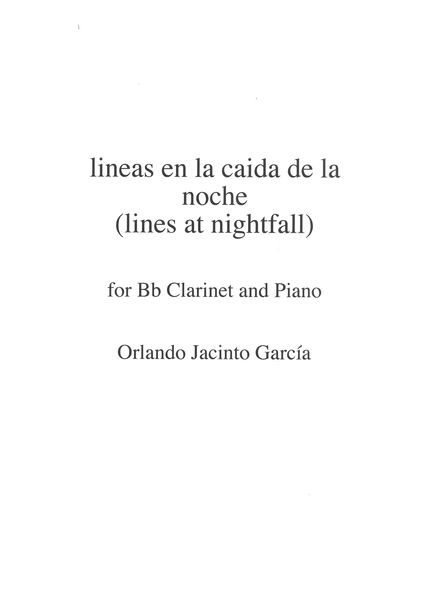 Lineas En La Caida De La Noche (Lines At Nightfall) : For B Flat Clarinet and Piano (1998).