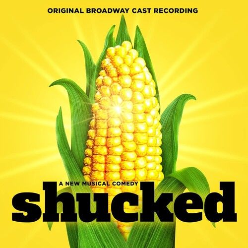 Shucked : Original Broadway Cast Recording.