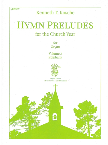 Hymn Preludes For The Church Year, Vol. 3 - Epiphany : For Organ.
