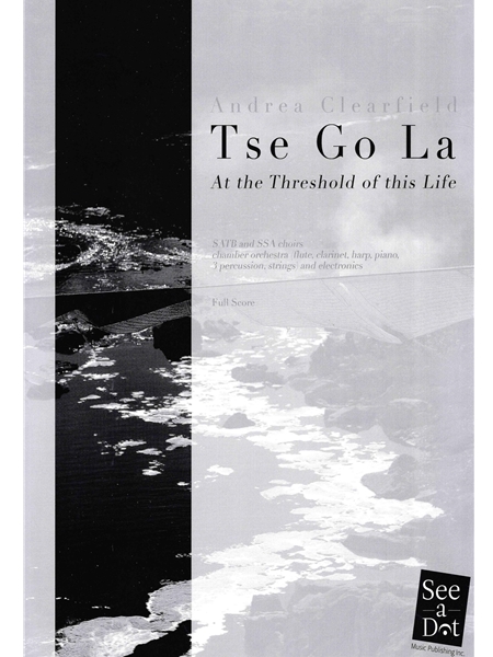 Tse Go La - At The Threshold of This Life : A Cantata On Rites of Passage (Conductor Score).