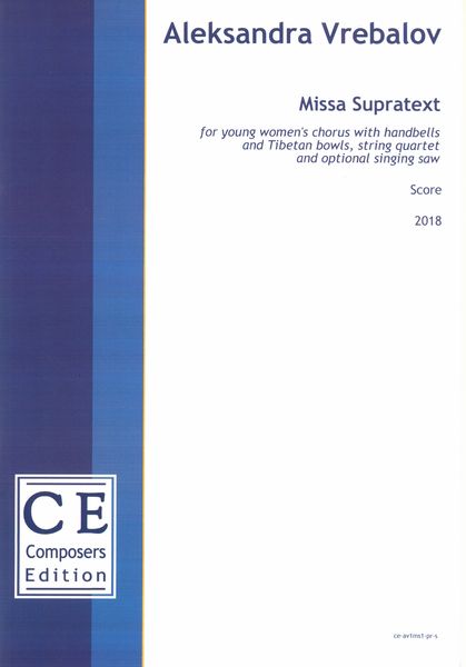 Missa Supratext : For Young Women's Chorus With Handbells, Tibetan Bowls and String Quartet.