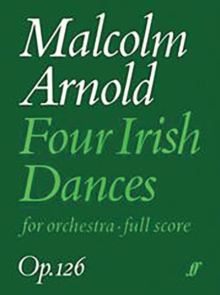 Four Irish Dances, Op. 126 : For Orchestra.