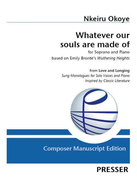 Whatever Our Souls Are Made of, From Love and Longing : For Soprano and Piano.