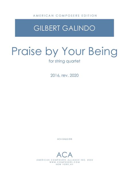 Praise by Your Being : For String Quartet (2016, Rev. 2020).