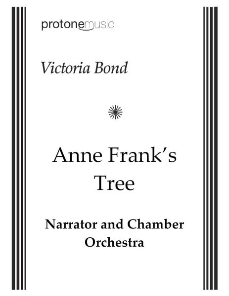 Anne Frank's Tree : For Narrator and Chamber Orchestra.