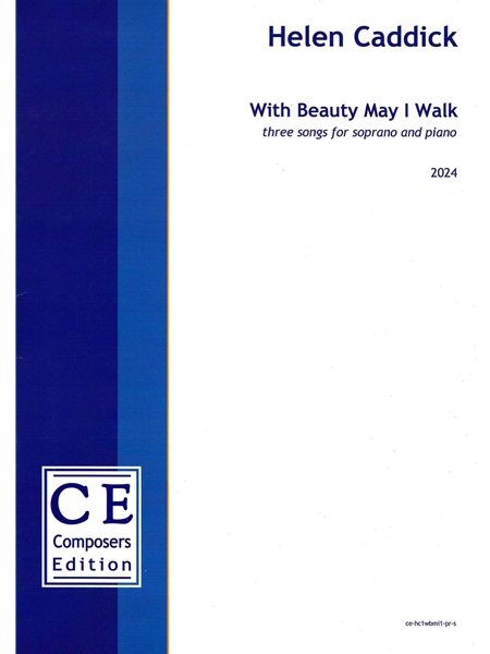With Beauty May I Walk : Three Songs For Soprano and Piano (2024).