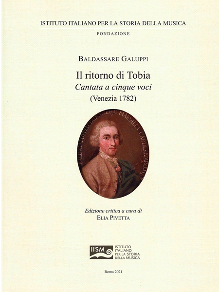 Il Ritorna Di Tobia : Cantata A Cinque Voci (Venezia 1782) / edited by Elia Pivetta.