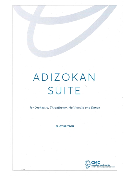 Adizokan Suite : For Orchestra, Throatboxer, Multimedia and Dance (2018).