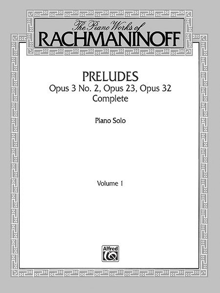 Preludes, Complete : Op. 3 No. 2, Op. 23, Op. 32.