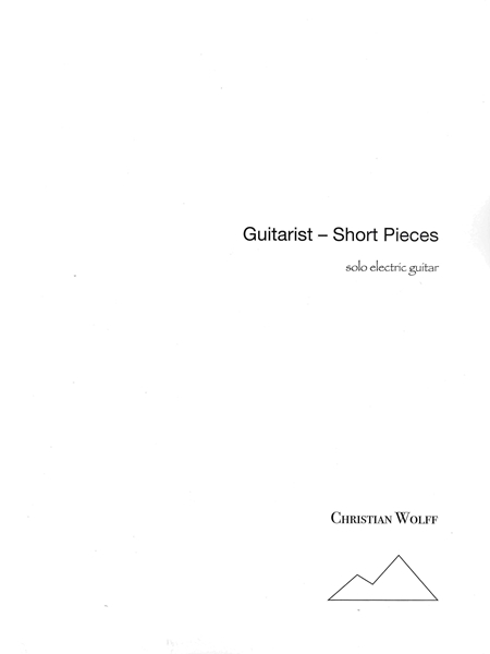 Guitarist - Short Pieces : Seven Short Pieces For Electric Guitar.