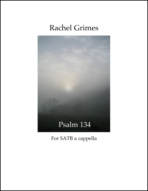 Psalm 134 : For SATB A Cappella (1997).